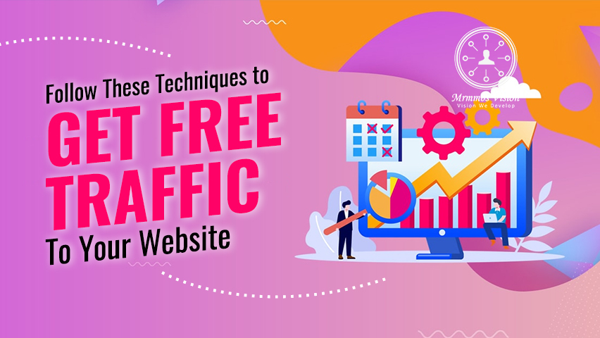 Follow these Techniques to get Free Traffic to your Website               