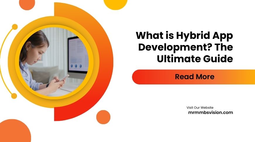 What is Hybrid App Development? The Ultimate Guide       